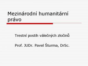 Mezinrodn humanitrn prvo Trestn postih vlench zloin Prof