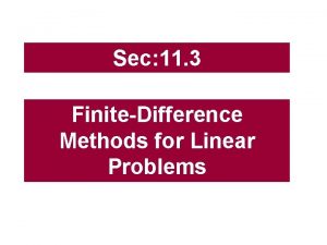 Sec 11 3 FiniteDifference Methods for Linear Problems