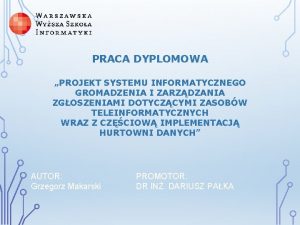 PRACA DYPLOMOWA PROJEKT SYSTEMU INFORMATYCZNEGO GROMADZENIA I ZARZDZANIA