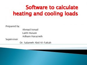 Software to calculate heating and cooling loads Prepared
