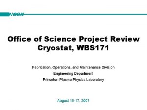 NCSX Office of Science Project Review Cryostat WBS