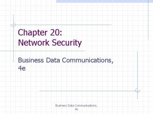 Chapter 20 Network Security Business Data Communications 4