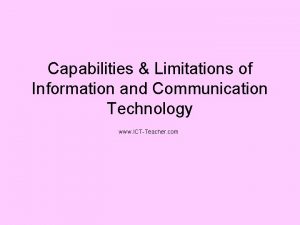 Capabilities Limitations of Information and Communication Technology www