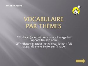 Michle Chauvel VOCABULAIRE PAR THMES 1re diapo photos