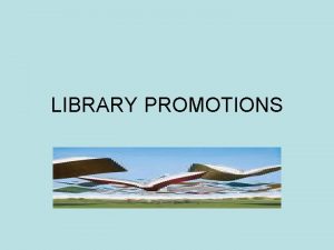 LIBRARY PROMOTIONS LIBRARY WEEK DATES Future National Library