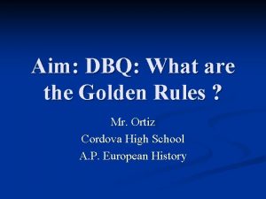 Aim DBQ What are the Golden Rules Mr