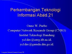 Perkembangan Teknologi Informasi Abad 21 Onno W Purbo