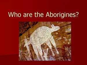 Who are the Aborigines Aborigines Aborigines n n