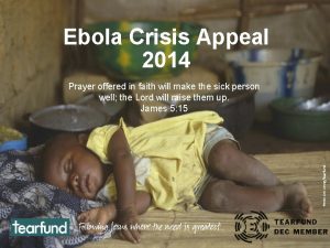 Ebola Crisis Appeal 2014 Photo Jim LoringTearfund Prayer