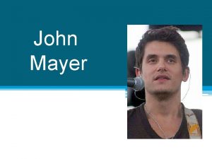 John Mayer Bio Born October 16 1977 Born