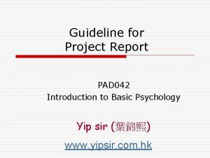 Guideline for Project Report PAD 042 Introduction to