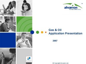 Gas Oil Application Presentation 2007 Copyright Alvarion Ltd