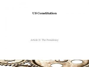 US Constitution Article II The Presidency Article II