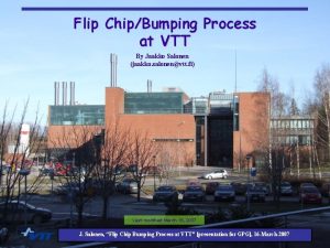 Flip ChipBumping Process at VTT By Jaakko Salonen