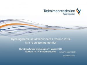 Kynningarefni um almennt nm vornn 2014 fyrir raunfrninemendur