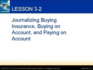 LESSON 3 2 Journalizing Buying Insurance Buying on