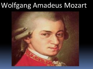 Wolfgang Amadeus Mozart W A Mozart Wolfgang Amadeus