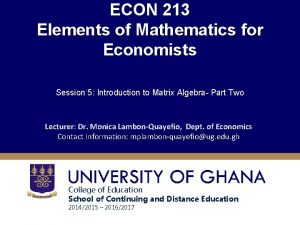 ECON 213 Elements of Mathematics for Economists Session