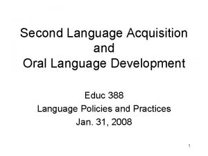 Second Language Acquisition and Oral Language Development Educ