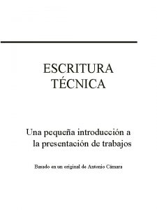 ESCRITURA TCNICA Una pequea introduccin a la presentacin