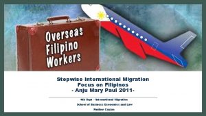 Stepwise International Migration Focus on Filipinos Anju Mary