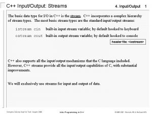 C InputOutput Streams 4 InputOutput 1 The basic