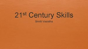 st 21 Century Skills Smriti Vasistha 1 Financial