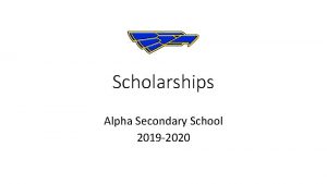 Scholarships Alpha Secondary School 2019 2020 All the