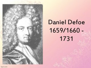 Daniel Defoe 16591660 1731 Early Life Daniel Defoes