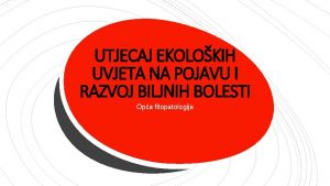 UTJECAJ EKOLOKIH UVJETA NA POJAVU I RAZVOJ BILJNIH