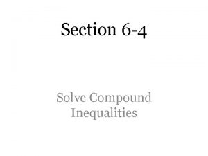 Section 6 4 Solve Compound Inequalities Compound Inequality