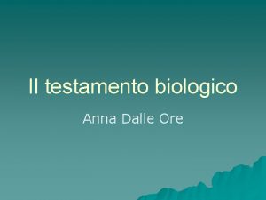 Il testamento biologico Anna Dalle Ore 1990 Milano