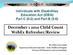 Individuals with Disabilities Education Act IDEA Part C