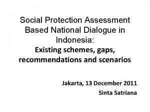 Social Protection Assessment Based National Dialogue in Indonesia