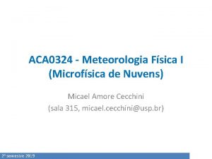 ACA 0324 Meteorologia Fsica I Microfsica de Nuvens