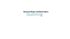 General Rules and Reminders Outlining Purpose The purpose