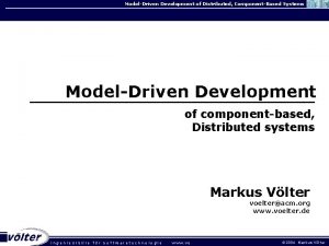 ModelDriven Development of Distributed ComponentBased Systems ModelDriven Development