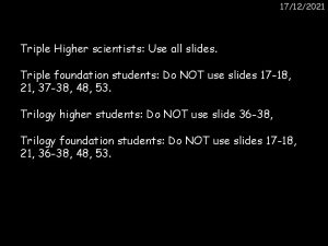 17122021 Triple Higher scientists Use all slides Triple