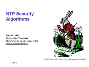 NTP Security Algorithms David L Mills University of