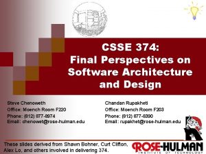 CSSE 374 Final Perspectives on Software Architecture and