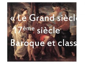 Le Grand sicle me 17 sicle Baroque et