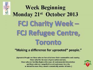 Week Beginning st Monday 21 October 2013 FCJ