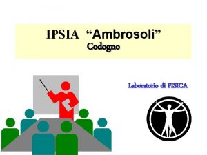 IPSIA Ambrosoli Codogno Laboratorio di FISICA Intestazione Moto