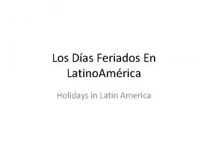 Los Das Feriados En Latino Amrica Holidays in