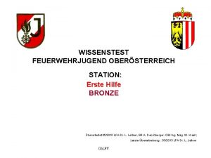 WISSENSTEST FEUERWEHRJUGEND OBERSTERREICH STATION Erste Hilfe BRONZE berarbeitet