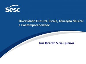 Diversidade Cultural Escola Educao Musical e Contemporaneidade Luis