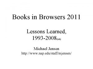 Books in Browsers 2011 Lessons Learned 1993 2008ish