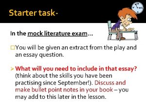 Starter task In the mock literature exam You