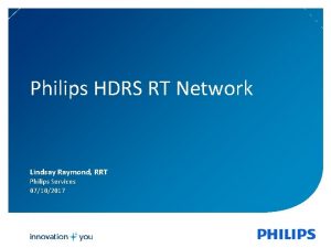 Philips HDRS RT Network Lindsay Raymond RRT Philips