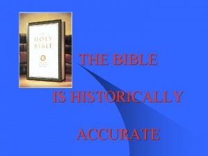 THE BIBLE IS HISTORICALLY ACCURATE REFLECTIONS OF PREHISTORICA